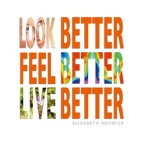 Elizabeth Roddick - Look Better, Feel Better, Live Better.