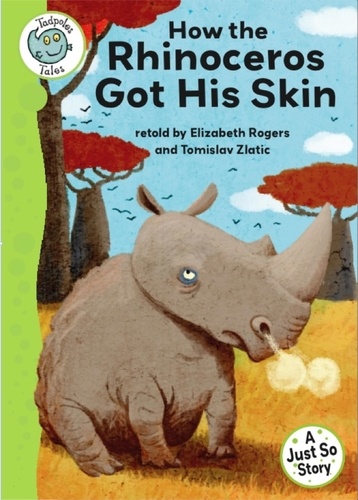 Just So Stories - How the Rhinoceros Got His Skin. Tadpoles Tales: Just So Stories