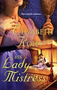 Elizabeth Rolls - His Lady Mistress.