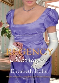 Elizabeth Rolls - Regency Marriages - A Compromised Lady / Lord Braybrook's Penniless Bride.