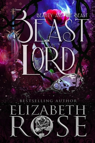  Elizabeth Rose - Beast Lord: A Retelling of Beauty and the Beast - Tangled Tales, #3.