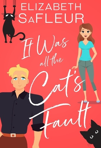  Elizabeth SaFleur - It Was All The Cat's Fault - The Meet Cute Series, #2.
