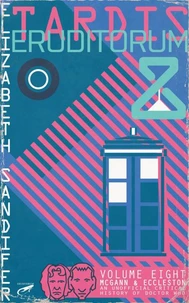 TARDIS Eruditorum - An Unofficial Critical History of Doctor Who Volume 8: Paul McGann and Christopher Eccleston