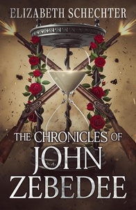  Elizabeth Schechter - The Chronicles of John Zebedee.