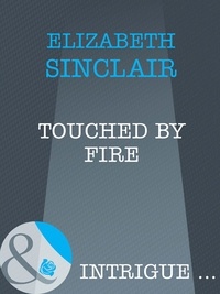 Elizabeth Sinclair - Touched By Fire.