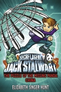 Elizabeth Singer Hunt - Jack Stalwart: The Puzzle of the Missing Panda - China: Book 7.