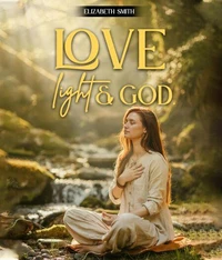 Love, Light & God