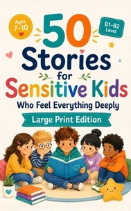50 Stories for Sensitive Kids Who Feel Everything Deeply