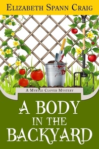  Elizabeth Spann Craig - A Body in the Backyard - A Myrtle Clover Cozy Mystery, #4.