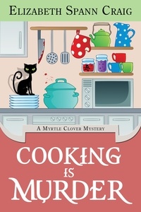  Elizabeth Spann Craig - Cooking is Murder - A Myrtle Clover Cozy Mystery, #11.