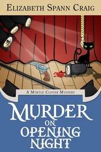  Elizabeth Spann Craig - Murder on Opening Night - A Myrtle Clover Cozy Mystery, #9.