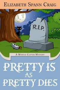  Elizabeth Spann Craig - Pretty is as Pretty Dies - A Myrtle Clover Cozy Mystery, #1.