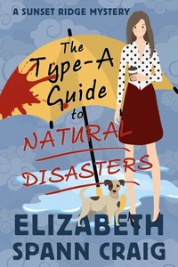 The Type-A Guide to Natural Disasters