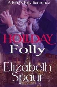  Elizabeth Spaur - Holiday Folly - King's Folly.