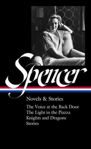 Elizabeth Spencer: Novels &amp; Stories (LOA #344)
