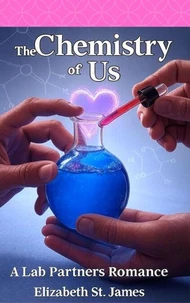 The Chemistry of Us: A Lab Partners Romance.