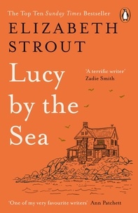 Elizabeth Strout - Lucy by the Sea - From the Booker-shortlisted author of Oh William!.