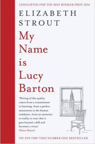 Elizabeth Strout - My Name is Lucy Barton.
