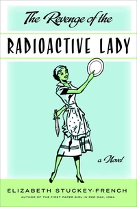 The Revenge of the Radioactive Lady