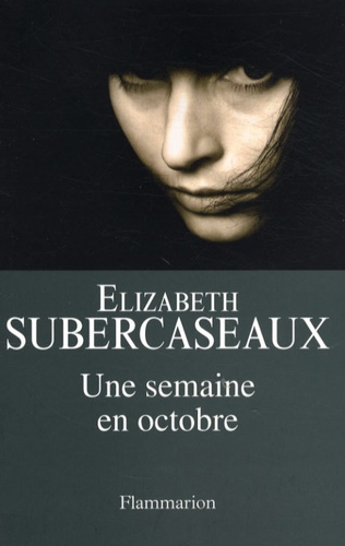 Elizabeth Subercaseaux - Une semaine en octobre.