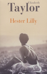 Elizabeth Taylor - Hester Lilly.