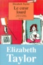 Elizabeth Taylor - Le coeur lourd.