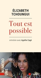 Elizabeth Tchoungui et Agathe Cagé - Tout est possible.