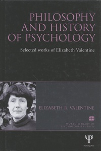 Elizabeth Valentine - Philosophy and History of Psychology - Selected works of Elizabeth Valentine.