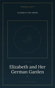 Elizabeth and Her German Garden