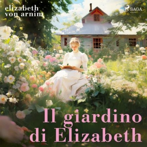Elizabeth von Arnim et Sabina Terziani - Il giardino di Elizabeth.