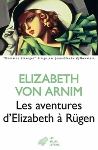 Elizabeth von Arnim - Les aventures d'Elizabeth à Rügen.