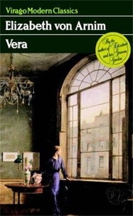 Elizabeth von Arnim - Vera - A Virago Modern Classic.