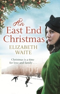 Elizabeth Waite - An East End Christmas.