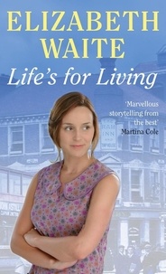 Elizabeth Waite - Life's For Living.