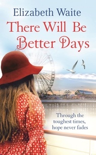 Elizabeth Waite - There Will Be Better Days.