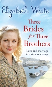 Elizabeth Waite - Three Brides for Three Brothers.