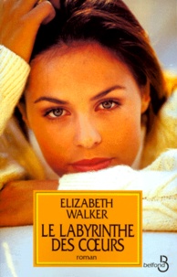 Elizabeth Walker - Le labyrinthe des coeurs.