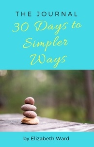  Elizabeth Ward - 30 Days to Simpler Ways.