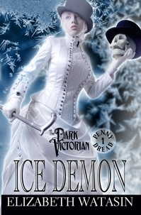  Elizabeth Watasin - Ice Demon: A Dark Victorian Penny Dread - The Dark Victorian Penny Dreads, #1.