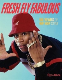 Elizabeth Way - Fresh Fly Fabulous : 50 Years of Hip Hop Style.