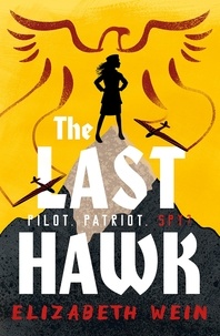 Elizabeth Wein et Ali Ardington - The Last Hawk.