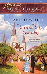 Elizabeth White - Crescent City Courtship.