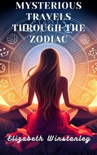  Elizabeth Winstanley - Mysterious Travels Through the Zodiac.