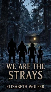 We are the Strays: A Will-Binder Prequel