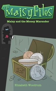  Elizabeth Woodrum - Maisy And The Money Marauder - The Maisy Files, #2.