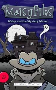 Elizabeth Woodrum - Maisy And The Mystery Manor - The Maisy Files, #3.