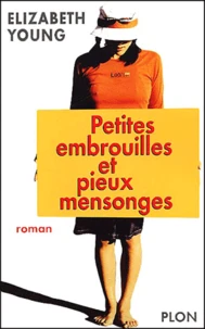 Petites Embrouilles Et Pieux Mensonges