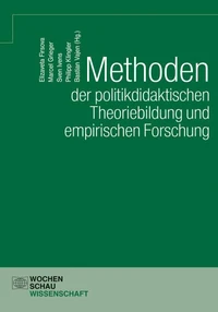 Methoden der politikdidaktischen Theoriebildung und empirischen Forschung