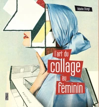 L’art du collage au féminin