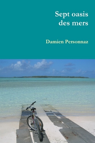 Damien Personnaz - Sept Oasis des Mers.
